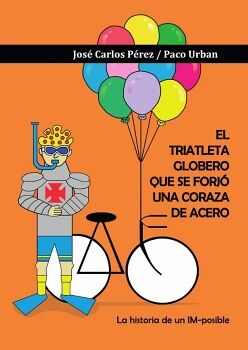 EL TRIATLETA GLOBERO QUE SE FORJ� UNA CORAZA DE ACERO