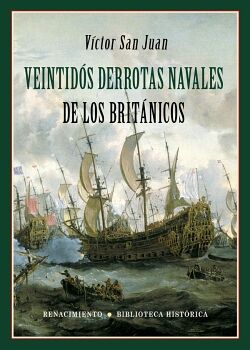 VEINTID�S DERROTAS NAVALES DE LOS BRIT�NICOS