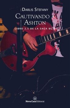 CAUTIVANDO A ASHTON -LIBRO 2.5 DE LA SAGA BG.5-