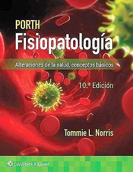 PORTH FISIOPATOLOGA 10ED. -ALTERACIONES DE LA SALUD- (C/EB