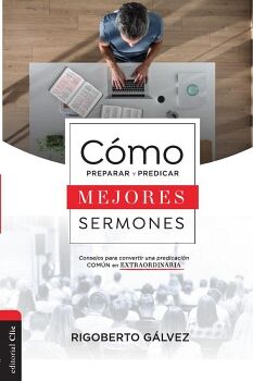 C�MO PREPARAR Y PREDICAR MEJORES SERMONES