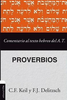 COMENTARIO AL TEXTO HEBREO DEL ANTIGUO TESTAMENTO PROVERBIOS