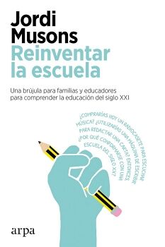 REINVENTAR LA ESCUELA -UNA BRÚJULA PARA FAMILIAS Y EDUCADORES-