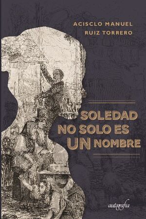SOLEDAD NO SOLO ES UN NOMBRE