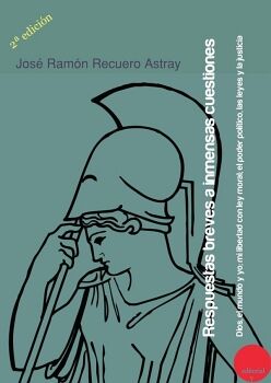 RESPUESTAS BREVES A INMENSAS CUESTIONES. DIOS, EL MUNDO Y YO; MI LIBERTAD CON LEY MORAL; EL PODER POLTICO, LAS LEYES Y