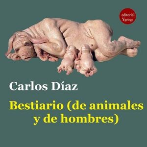 BESTIARIO (DE ANIMALES Y DE HOMBRES)