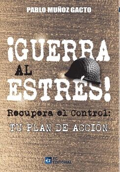 RECUPERA EL CONTROL. DECLARA LA GUERRRA AL ESTR�S