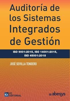 AUDITOR�A DE LOS SISTEMAS INTEGRADOS DE GESTI�N ISO 9001:2015, ISO 14001:2015, ISO 45001:2018
