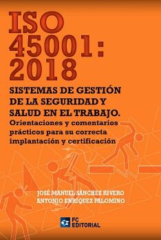 ISO 45001:2018. SISTEMAS DE GESTIN DE LA SEGURIDAD Y SALUD EN EL TRABAJO
