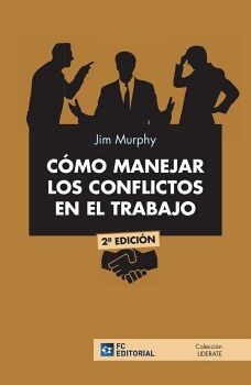 C�MO MANEJAR LOS CONFLICTOS EN EL TRABAJO