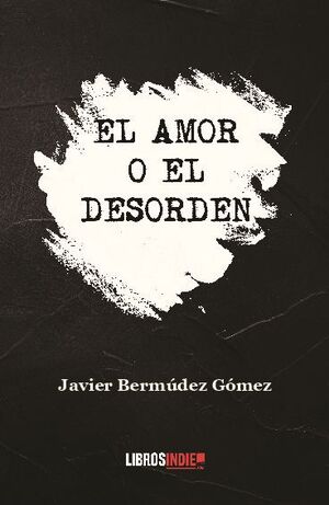 EL AMOR O EL DESORDEN