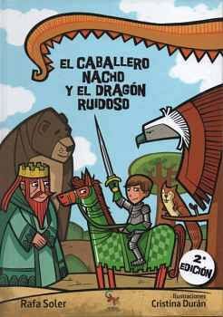 CABALLERO NACHO Y EL DRAGN RUIDOSO, EL   (EMPASTADO)