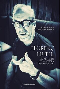 LLOREN� LLUELL, UN PROYECTO DE MASONER�A TRANSNACIONAL