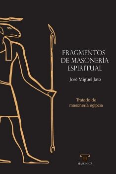 FRAGMENTOS DE MASONER�A ESPIRITUAL