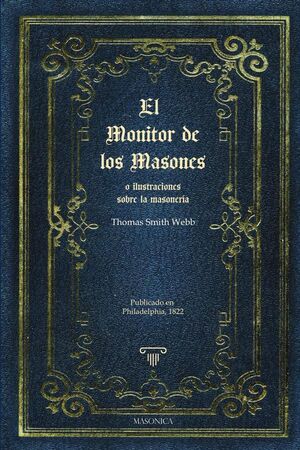 EL MONITOR DE LOS MASONES O ILUSTRACIONES SOBRE LA MASONERA