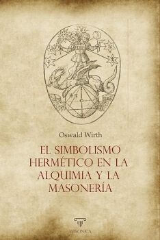 EL SIMBOLISMO HERMTICO EN LA ALQUIMIA Y LA MASONERA