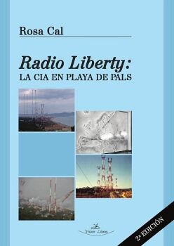 RADIO LIBERTY. LA CIA EN PLAYA DE PALS - 2� EDICI�N