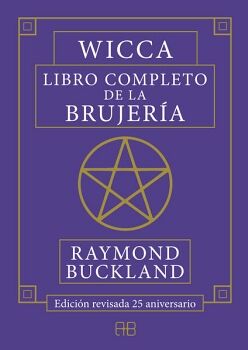 WICCA. LIBRO COMPLETO DE LA BRUJERA. EDICIN REVISADA 25 ANIVERSARIO