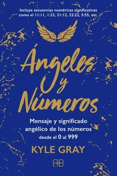 NGELES Y NMEROS. MENSAJE Y SIGNIFICADO ANGLICO DE LOS NMEROS DESDE EL 0 AL 999