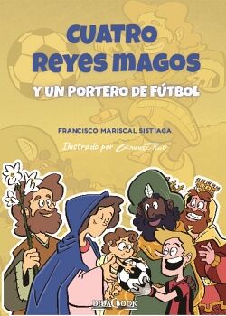 CUATRO REYES MAGOS Y UN PORTERO DE F�TBOL