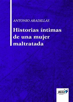 HISTORIAS NTIMAS DE UNA MUJER MALTRATADA