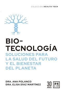 BIOTECNOLOGA SOLUCIONES PARA LA SALUD DEL FUTURO Y EL BIENESTAR DEL PLANETA