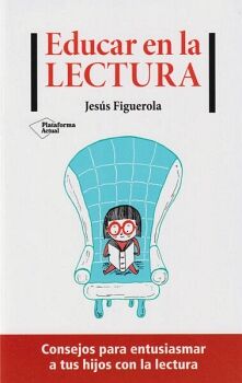 EDUCAR EN LA LECTURA -CONSEJOS PARA ENTUSIASMAR A TUS HIJOS