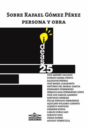 SOBRE RAFAEL G�MEZ P�REZ, PERSONA Y OBRA ISBN 978-84-17892-44-9