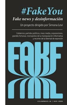 #FAKEYOU. FAKE NEWS Y DESINFORMACIN