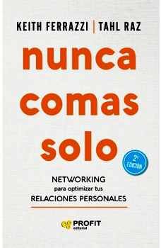 NUNCA COMAS SOLO -NETWORKING P/OPTIMIZAR TUS RELACIONES-
