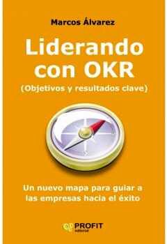 LIDERANDO CON OKR (OBJETIVOS Y RESULTADOS CLAVE)