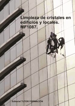 LIMPIEZA DE CRISTALES EN EDIFICIOS Y LOCALES. MF1087.