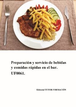 PREPARACI�N Y SERVICIO DE COMIDAS R�PIDAS EN EL BAR. UF0061.