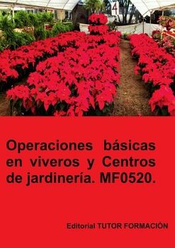 OPERACIONES B�SICAS EN VIVEROS Y CENTROS DE JARDINER�A. MF0520.