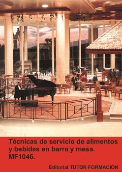 TCNICAS DE SERVICIO DE ALIMENTOS Y BEBIDAS EN BARRA Y MESA. MF1046.