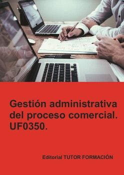 GESTI�N ADMINISTRATIVA DEL PROCESO COMERCIAL. UF0350.
