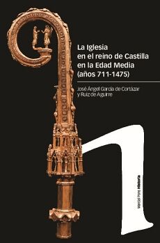 LA IGLESIA EN EL REINO DE CASTILLA EN LA EDAD MEDIA (SIGLOS 711-1475)