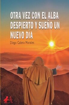 OTRA VEZ CON EL ALBA DESPIERTO Y SUE�O UN NUEVO D�A