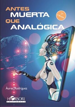 ANTES MUERTA QUE ANAL�GICA