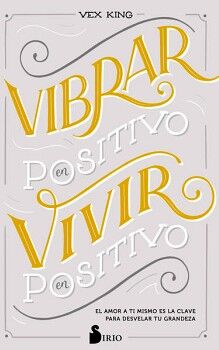 VIBRAR EN POSITIVO, VIVIR EN POSITIVO