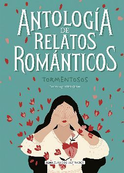 ANTOLOGA DE RELATOS ROMNTICOS TORMENTOSOS -CLSICOS ILISTRADOS-