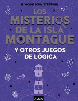 LOS MISTERIOS DE LA ISLA MONTAGUE Y OTROS JUEGOS DE LGICA