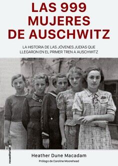 LAS 999 MUJERES DE AUSCHWITZ