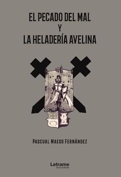 EL PECADO DEL MAL Y LA HELADER�A AVELINA