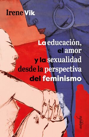 LA EDUCACI�N, EL AMOR Y LA SEXUALIDAD DESDE LA PERSPECTIVA DEL FEMINISMO