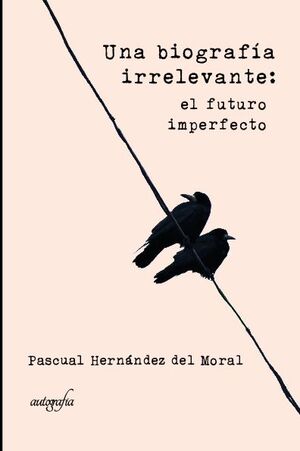 UNA BIOGRAF�A IRRELEVANTE