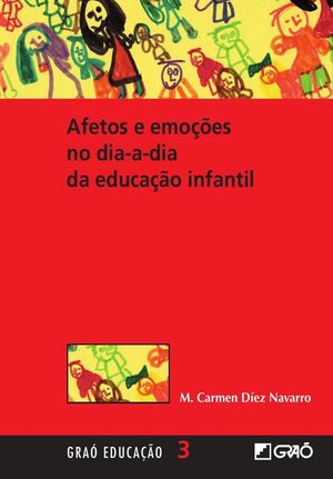 AFECTOS E EMO��ES NO DIA A DIA DA EDUCA��O INFANTIL
