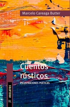 CUENTOS R�STICOS E ILUSTRACIONES PO�TICAS