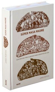 SUPER MASA MADRE -GUIA INFALIBLE PARA ELABORAR PANES- (EMP.)