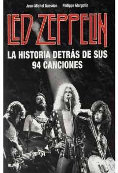 LED ZEPPELIN -LA HISTORIA DETRAS DE SUS 94 CANCIONES- (EMPASTADO)